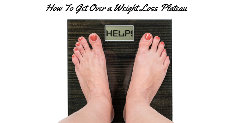 How To Get Over A Weight Loss Plateau