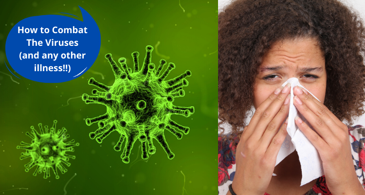 How To Combat The Viruses (and any other illness!!)