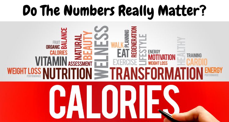 Do The Numbers Really Matter? (Calories)