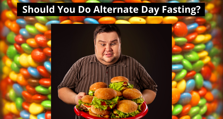 Should You Do Alternate Day Fasting?