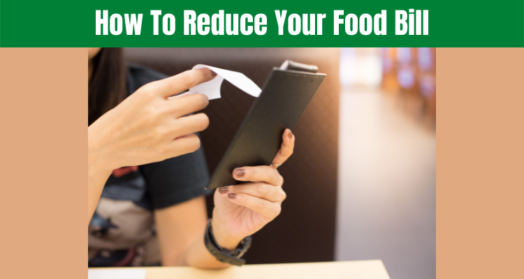 How To Reduce Your Food Bill