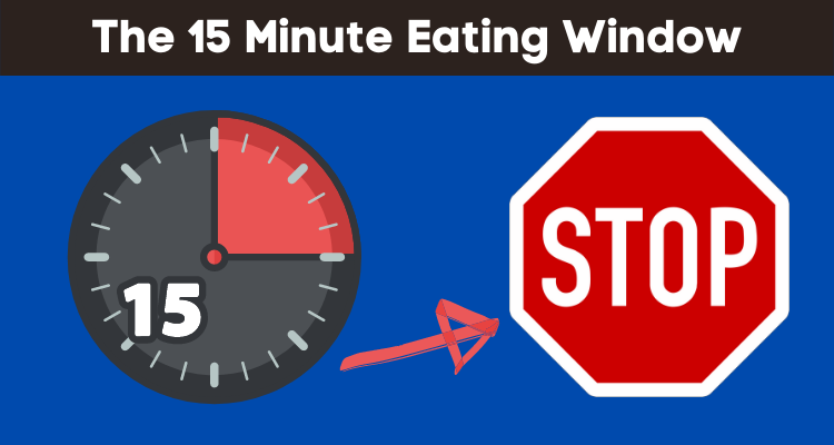 The 15 Minute Eating Window