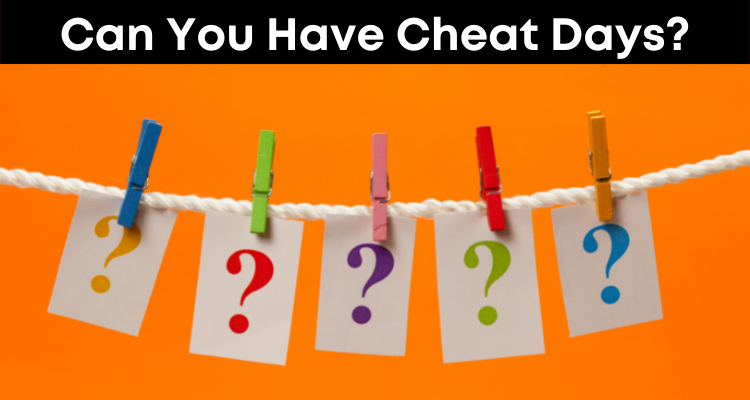 Can You Have Cheat Days?