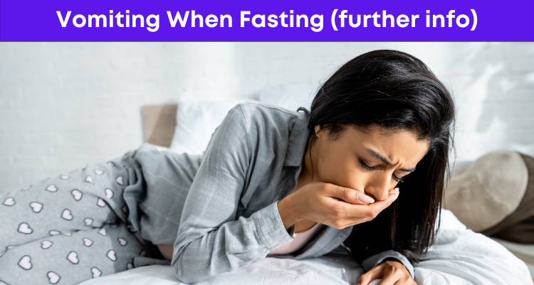 Vomiting When Fasting (Further Information)