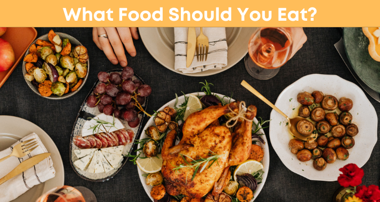 What Food Should You Eat?