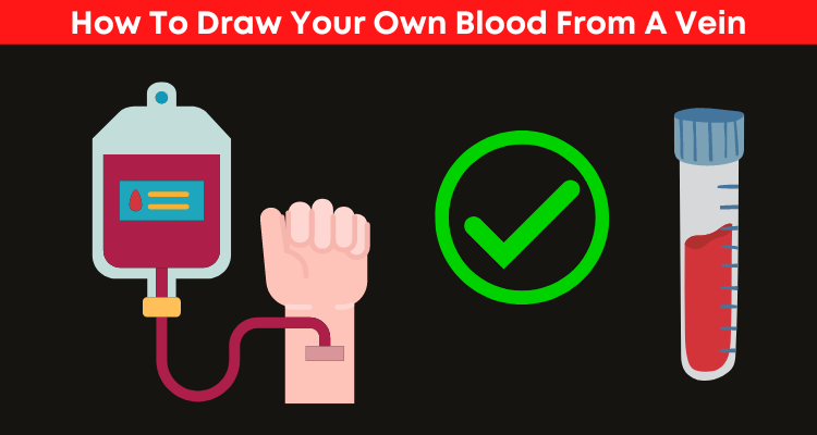 How To Draw Your Own Blood From A Vein