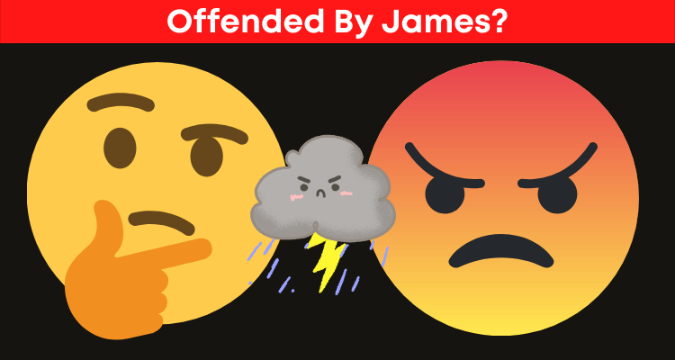 What To Do If You Are Offended By James