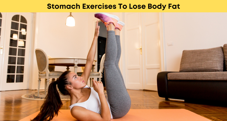 Stomach Exercises To Lose Body Fat