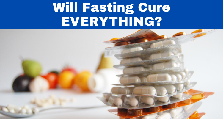 Will Fasting Cure Everything?