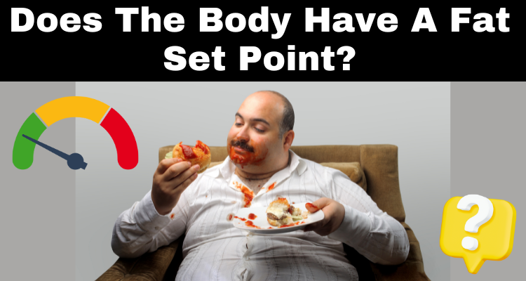 Does The Body Have a Fat Set Point?