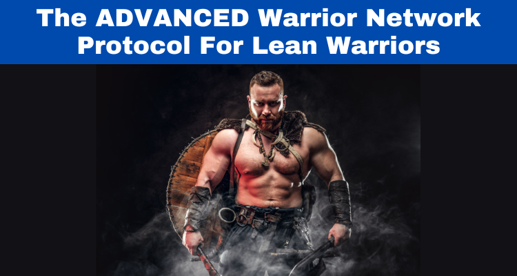 The ADVANCED Warrior Network Protocol For Lean Warriors (Build Muscle & Strength)